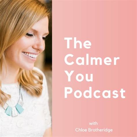 chloe brotheridge|the calmer you podcast.